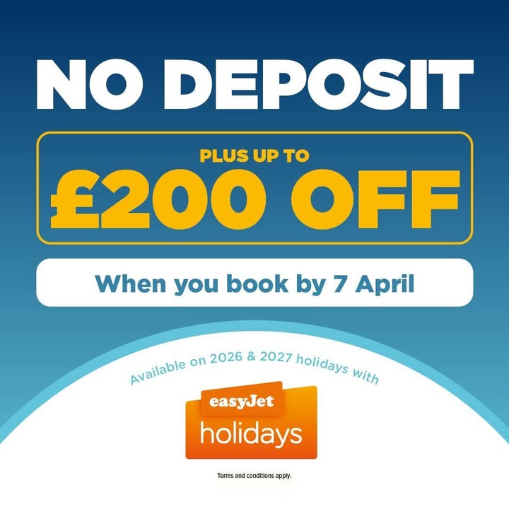 BIG NEWS: ZERO DEPOSIT Back on easyJet Holidays – Book by 7th April
